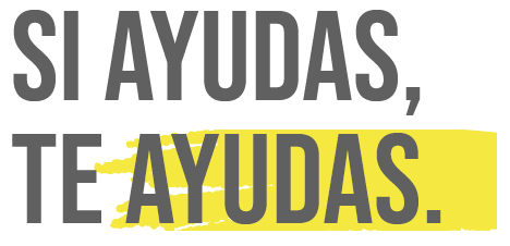 Si ayudas, te ayudas